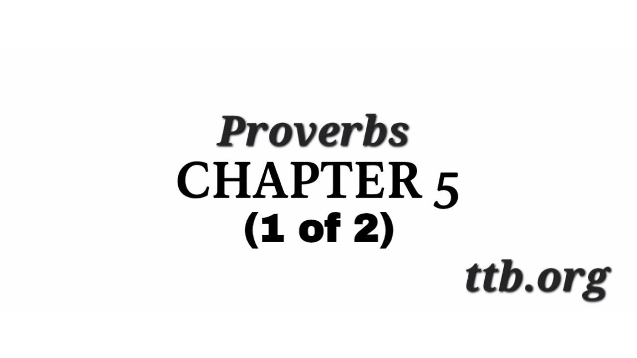 Proverbs Chapter 5 (Bible Study) (1 of 2)