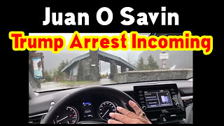 Juan O Savin HUGE Intel - "Trump Arrest Incoming"