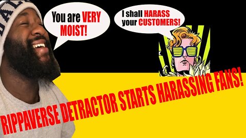 RippaVerse's BIGGEST Detractor HARASSES FANS over their purchases!