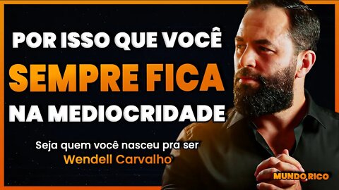 SEJA QUEM VOCÊ NASCEU PRA SER | Wendell Carvalho | Insight Motivacional