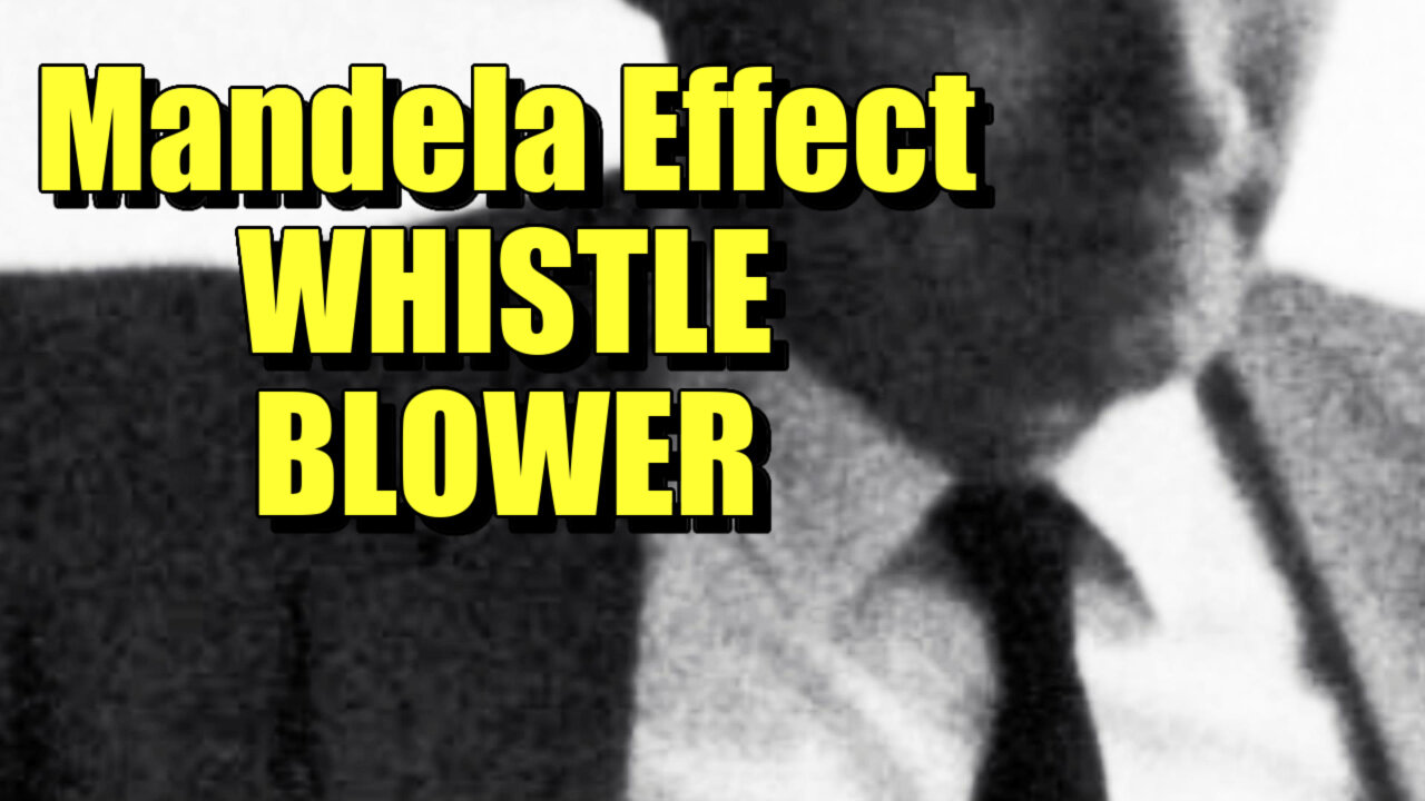 Mandela Effect Whistleblower - Scientist Blows Whistle on the Mandela Effect