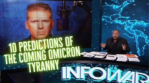 MUST SEE: Omicron Is A Psychological Warfare Operation - 10 Predictions About the Coming Tyranny