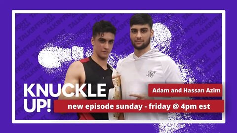 Adam and Hassan Azim | Knuckle Up with Mike Orr | Talkin Fight