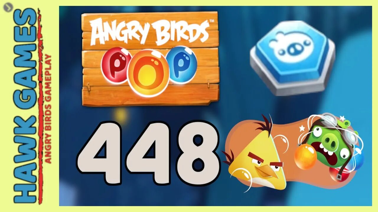 Angry Birds Stella POP Bubble Shooter Level 448 - Walkthrough, No Boosters