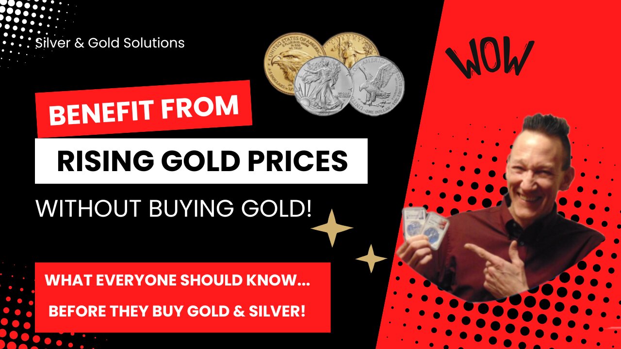 How To Benefit From Rising Gold Prices - What Everyone Should Know!