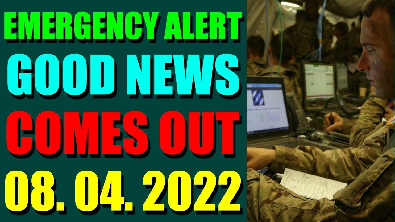EMERGENCY ALERT GOOD NEWS FOR EBS COMES OUT UPDATE ON AUGUST 04, 2022 - TRUMP NEWS