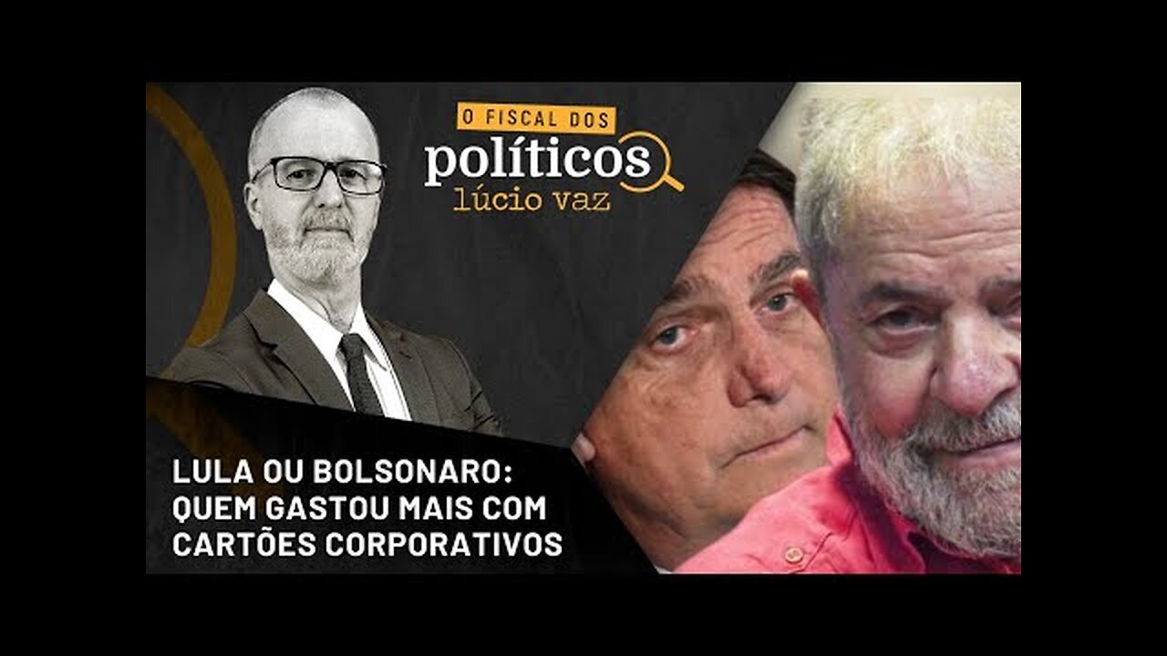 Lula e Bolsonaro- quem gastou mais com cartões corporativos