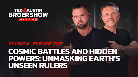 09/26/24 Cosmic Battles and Hidden Powers: Unmasking Earth's Unseen Rulers