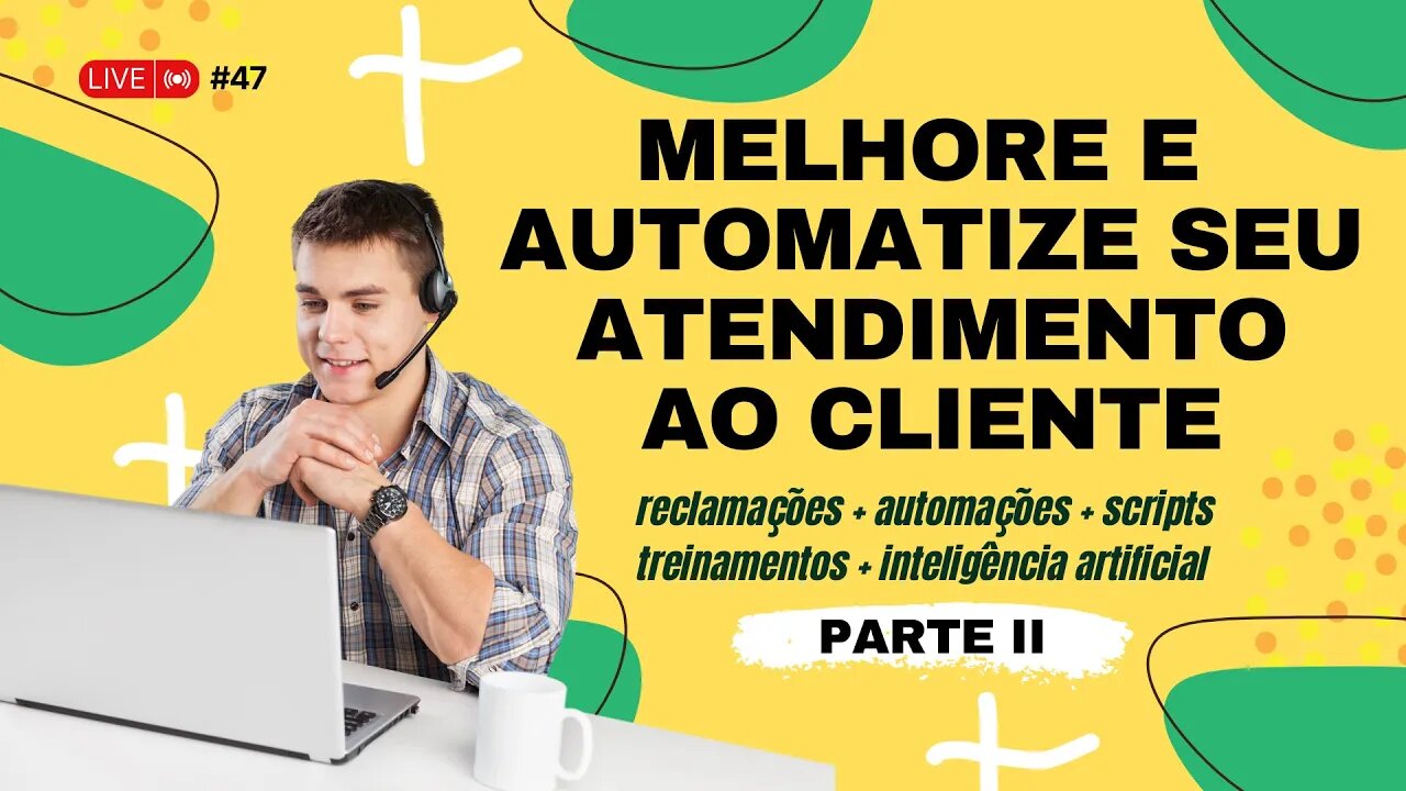 Aula 47 - Como Resolver Problemas Comuns de Atendimento ao Cliente [Parte II]