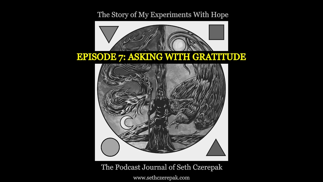 Experiments With Hope - Episode 7: Asking With Gratitude