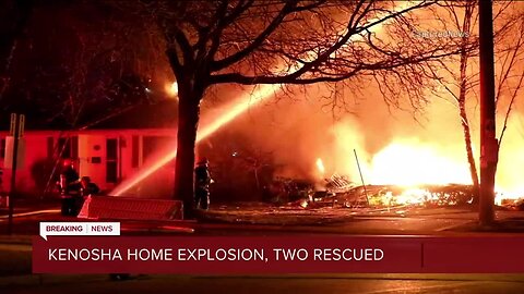 Two rescued after Kenosha home explodes