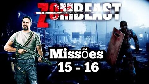 ZOMBEAST: Missões 15 e 16