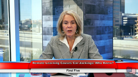 Remote Learning Causes Car-Jackings: Who Knew? | First Five 2.9.22