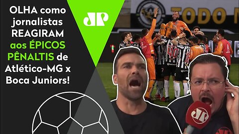 DE ARREPIAR! OLHA como jornalistas REAGIRAM ao Atlético-MG CLASSIFICADO contra o Boca nos PÊNALTIS!