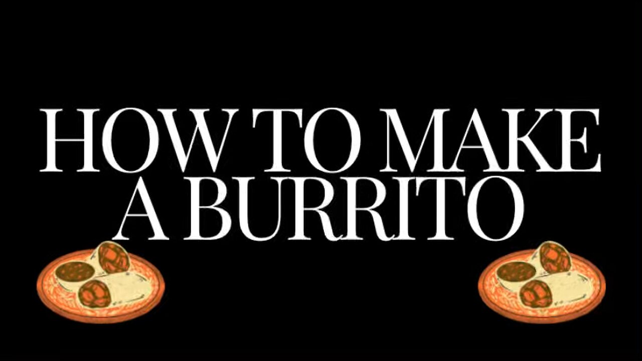 How to make a burrito