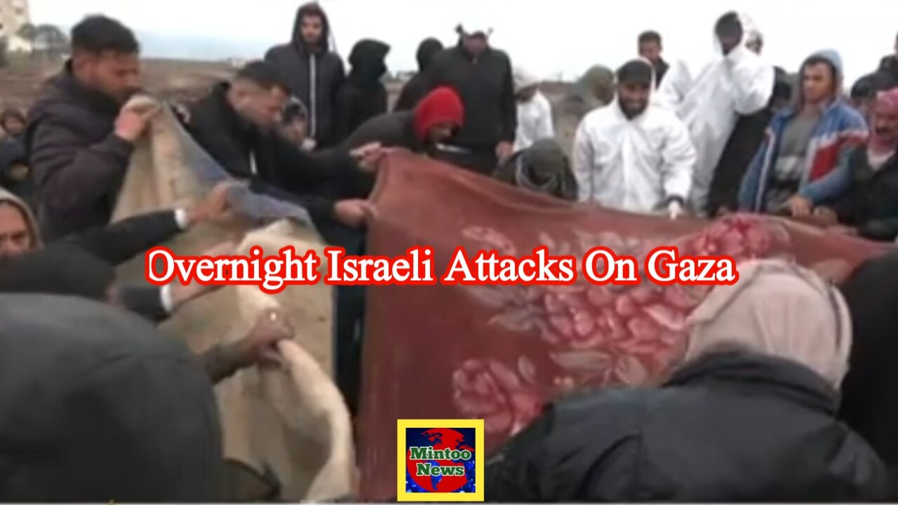 Overnight Israeli attacks on Gaza killed a number of Palestinians