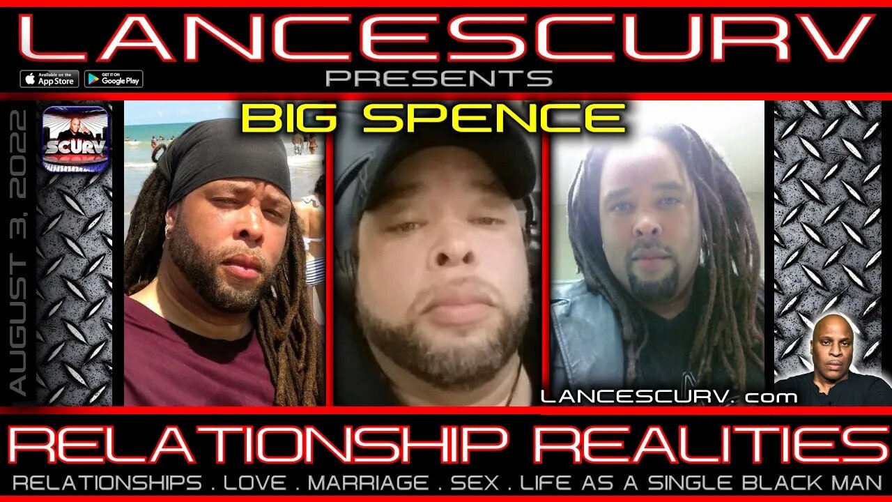 RELATIONSHIP REALITIES OF A BLACK MAN LIVING IN AMERICA! - BIG SPENCE