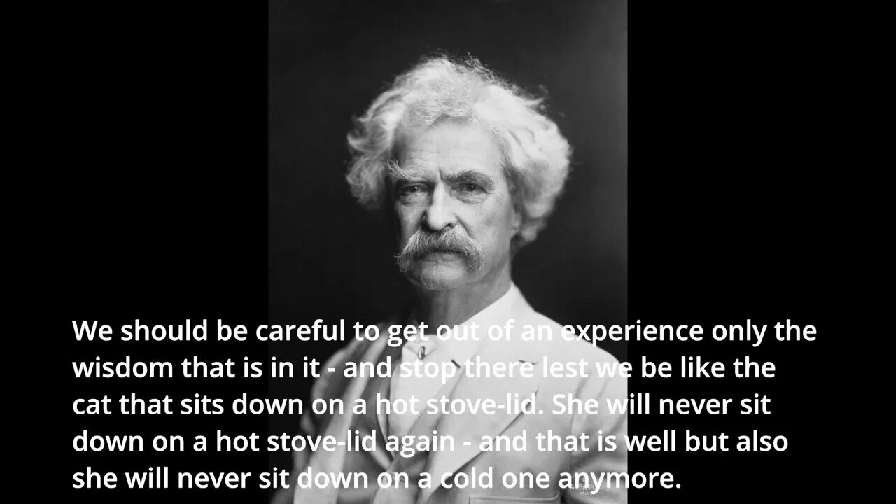 Mark Twain Quotes - We should be careful to get out of...