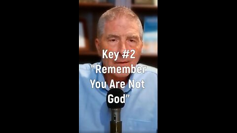 Remember You Are Not God - Key #2