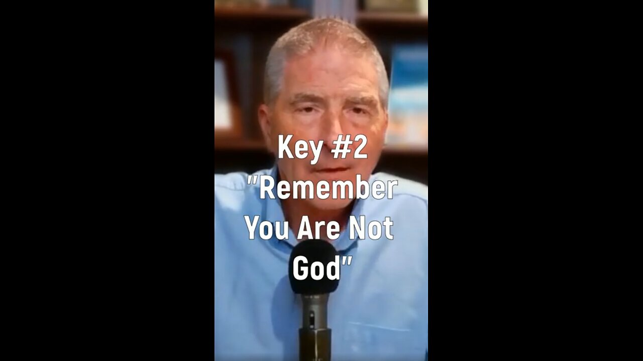 Remember You Are Not God - Key #2