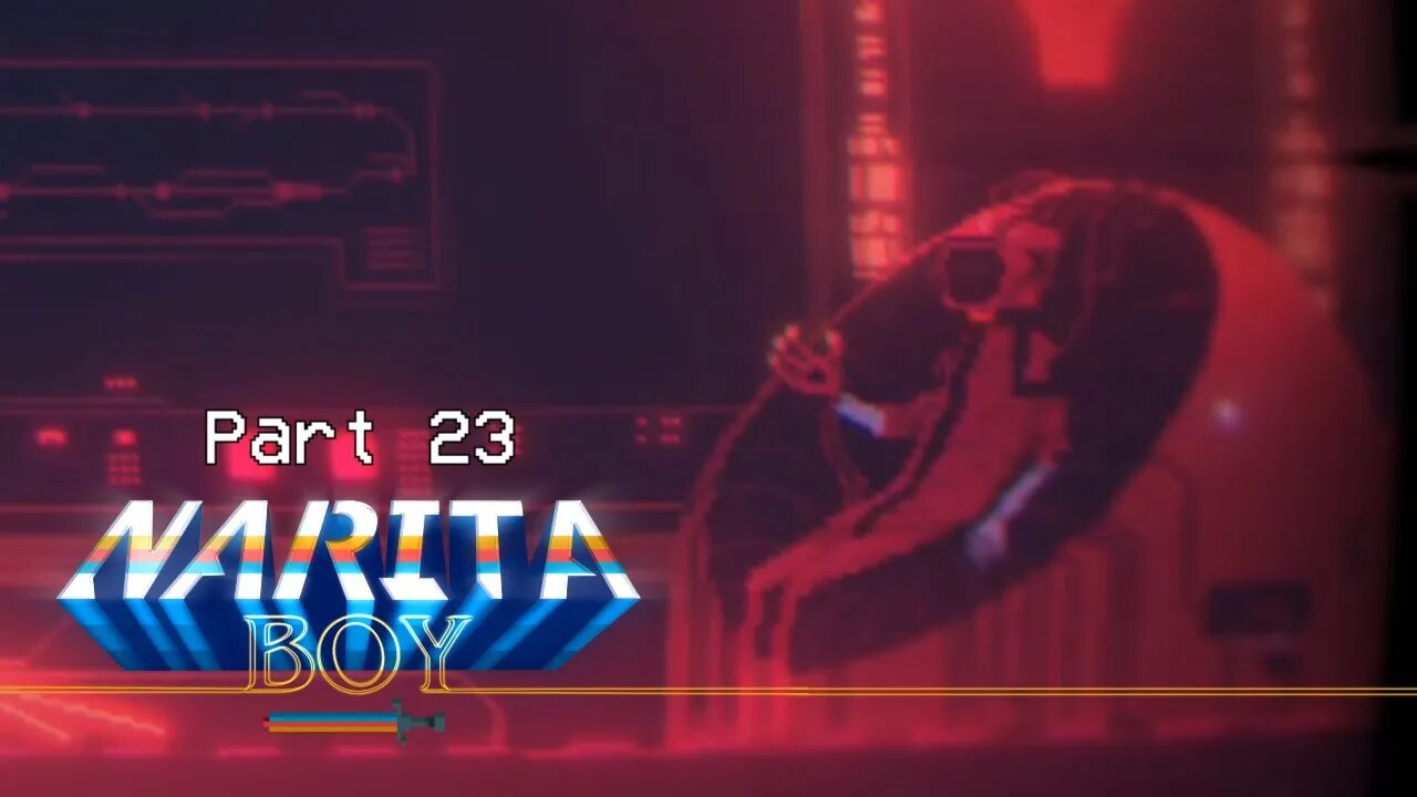 Narita Boy (The Glove) Let's Play! #23