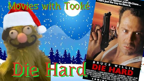 Movies with Tooké:Die Hard