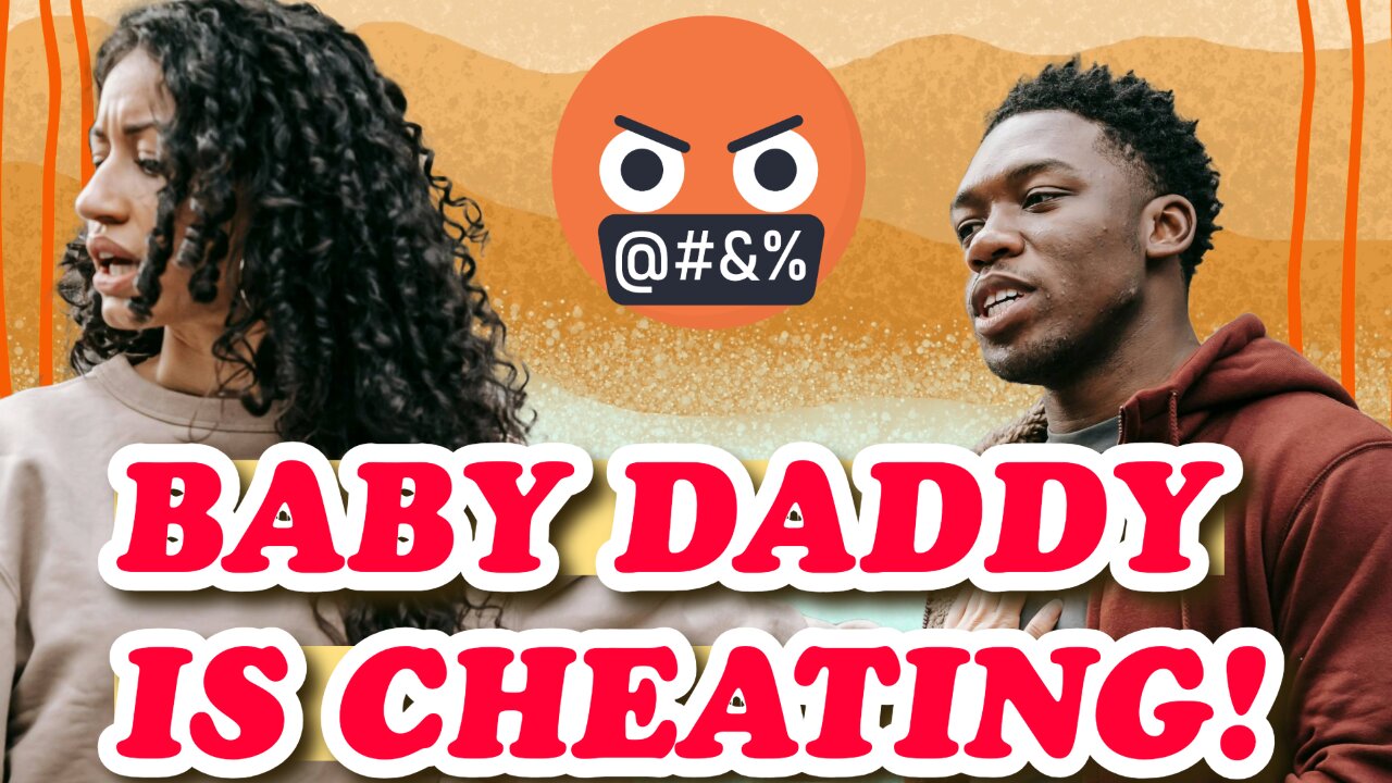 Baby Daddy is Cheating! [46]