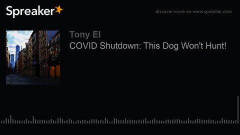 COVID Shutdown: This Dog Won't Hunt!