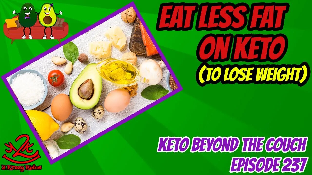 How much fat should you eat on keto? | Eat less fat on keto | Keto Beyond the Couch 237