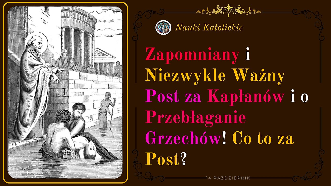 Zapomniany i Niezwykły Post za Kapłanów i o Przebłaganie Grzechów! Co to za Post? | 14 Październik