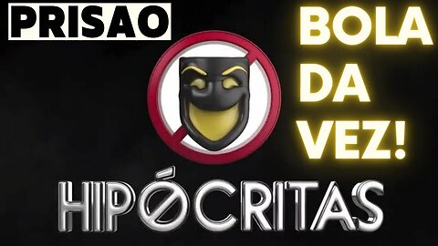 CANAL HIPÓCRITAS É A BOLA DA VEZ! PRISÃO DECRETADA!