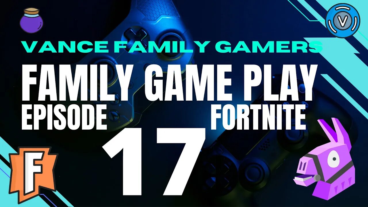 Fortnite Family Game Play Episode 17