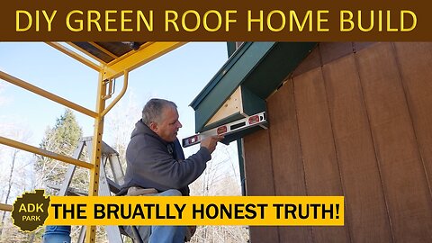 Off-Grid Green Roof Home Build - Why is it taking us so long?