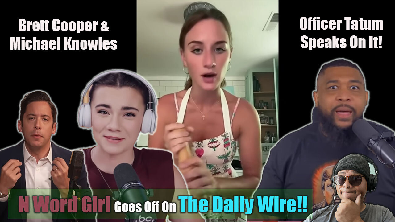 The N Word Girl Goes Off On The Daily Wire!!