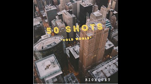 50 Shots "Cold World"