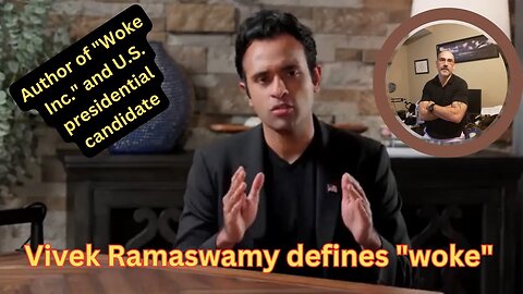 Vivek Ramaswamy defines "woke"....Race, gender, and sexual orientation means everything to them!