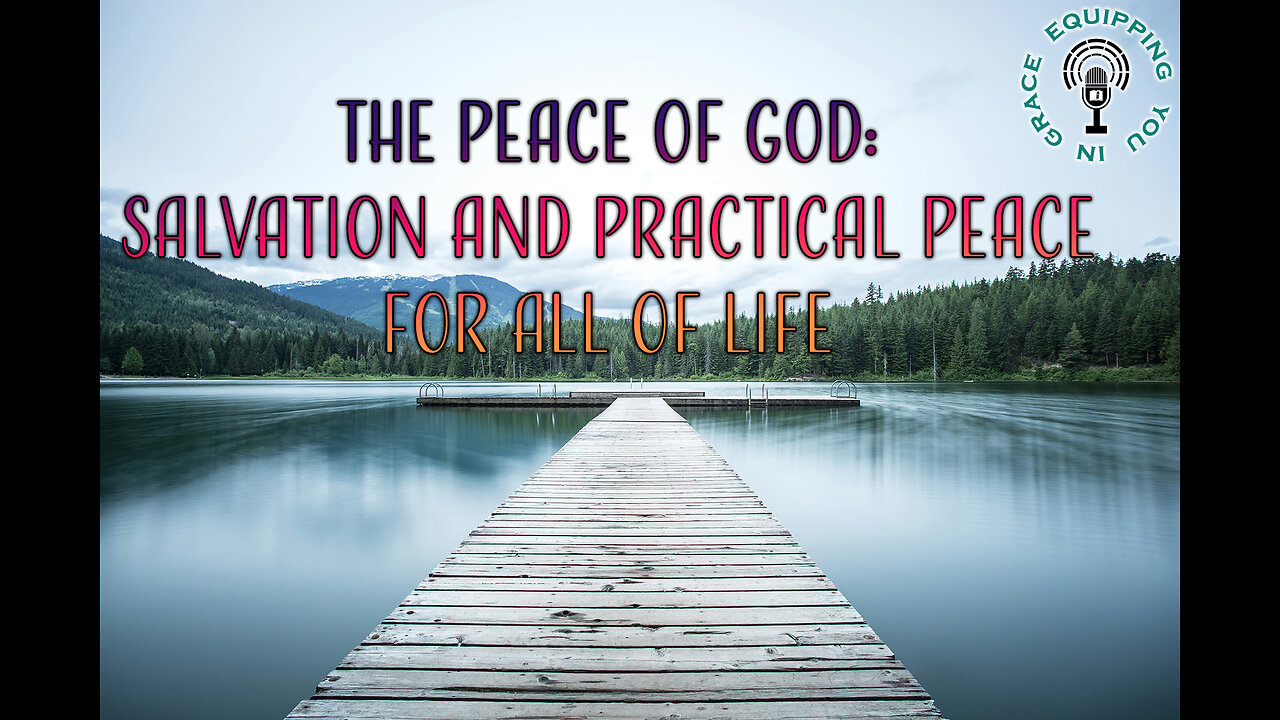 The Peace of God: Salvation and Practical Peace For All of Life