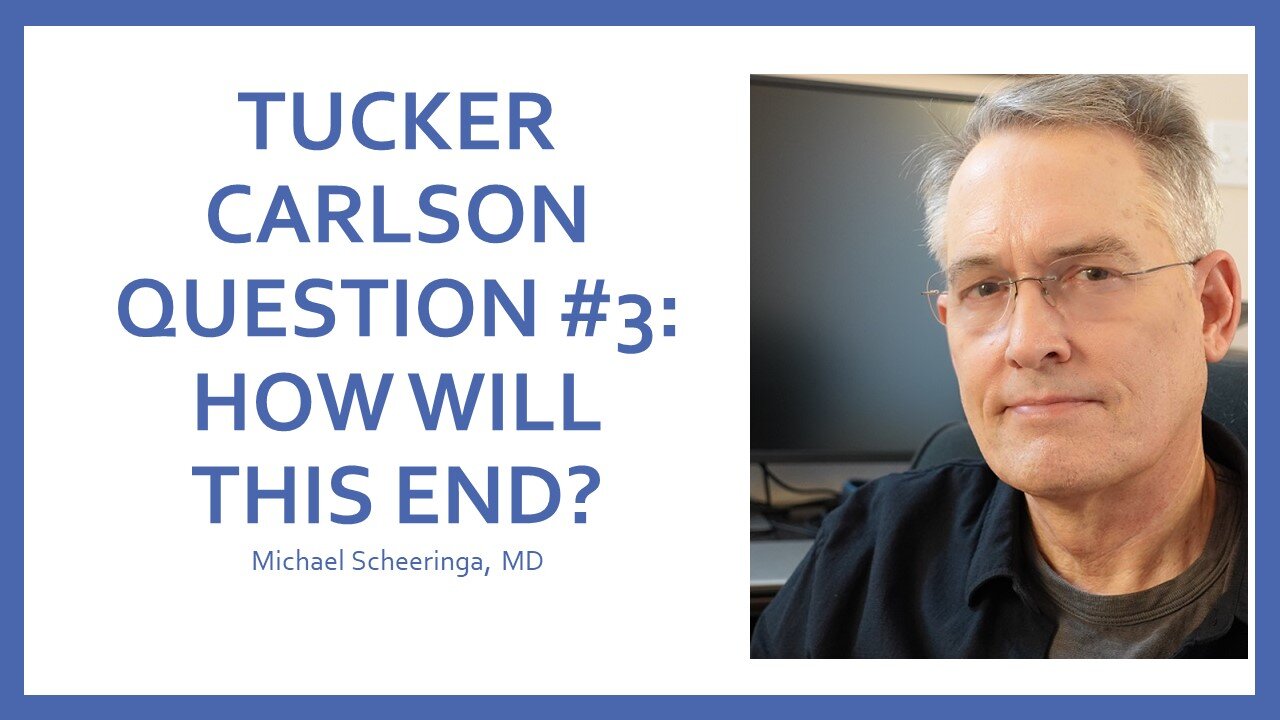 Tucker Carlson Question #3: Tell Me How This Ends