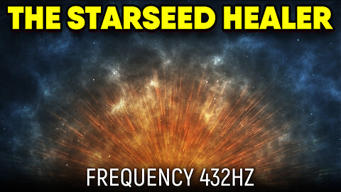 The Starseed Healer Meditation - 432hz (Official Video 2023)