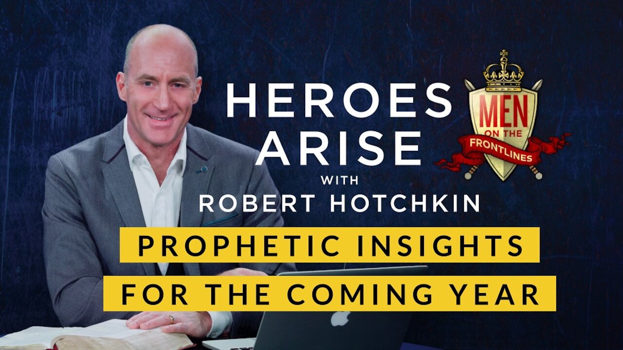 Prophetic Insights for the Coming Year // Heroes Arise