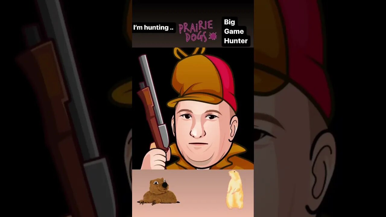 Presenting The Big Game hunter!