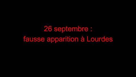 26 septembre : fausse apparition à Lourdes