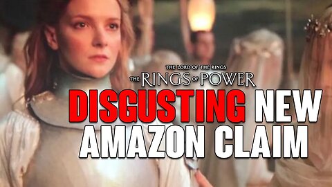 Rings of Power: DISGUSTING New Claim GUARANTEED To Make You Hate AMAZON Even More!