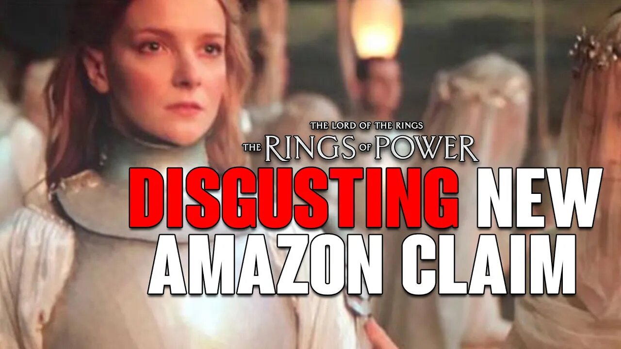 Rings of Power: DISGUSTING New Claim GUARANTEED To Make You Hate AMAZON Even More!