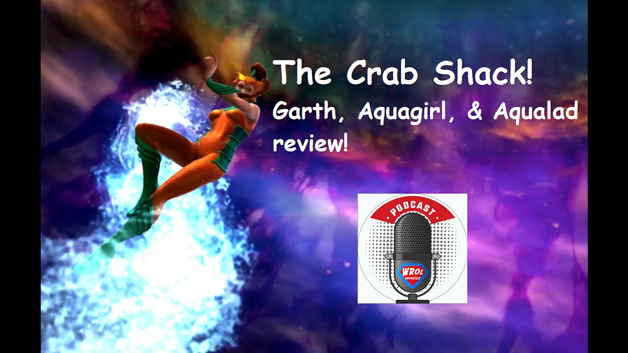 Ep 402 Garth, Aquagirl, and Aqualad review at the Crab Shack!