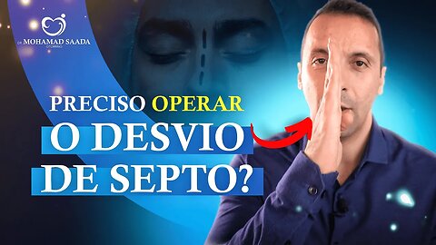 Preciso operar o Desvio de Septo?