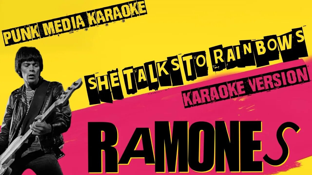 RAMONES ✴ SHE TALKS TO RAINBOWS ✴ INSTRUMENTALS ✴ LYRICS ✴ PMK