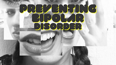 Preventing Bipolar Disorder