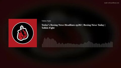 Today’s Boxing News Headlines ep282 | Boxing News Today | Talkin Fight