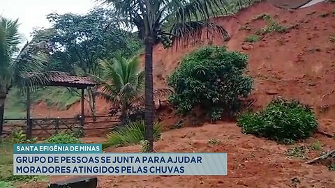 Santa Efigênia de Minas: Grupo de Pessoas se Junta para Ajudar Moradores Atingidos pelas Chuvas.